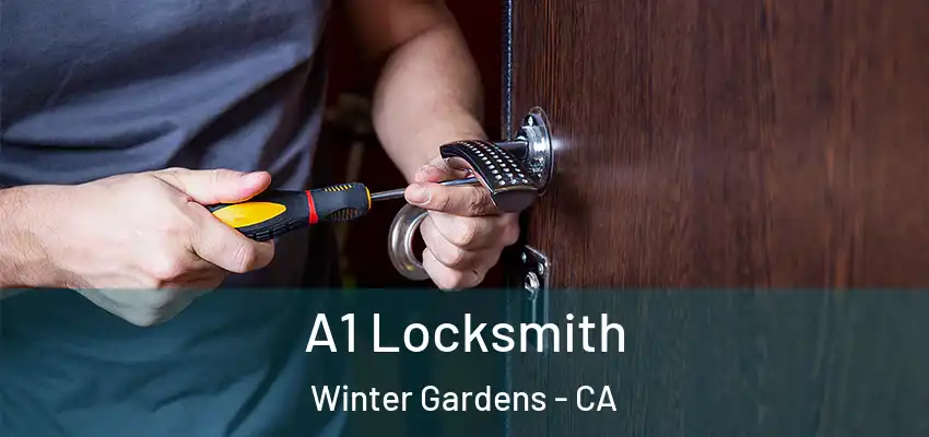  A1 Locksmith Winter Gardens - CA