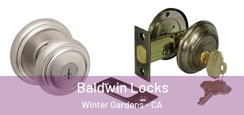 Baldwin Locks Winter Gardens - CA