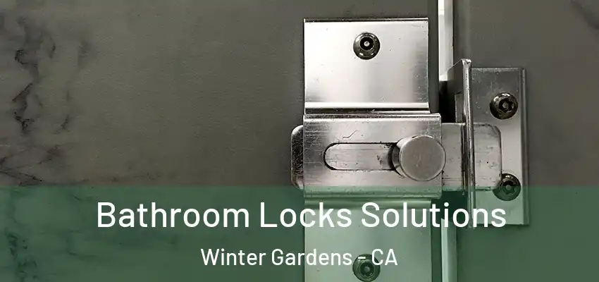  Bathroom Locks Solutions Winter Gardens - CA
