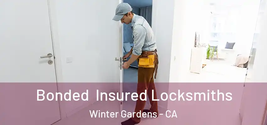 Bonded Insured Locksmiths Winter Gardens - CA