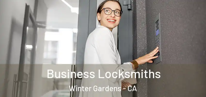 Business Locksmiths Winter Gardens - CA
