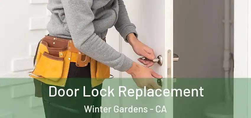  Door Lock Replacement Winter Gardens - CA