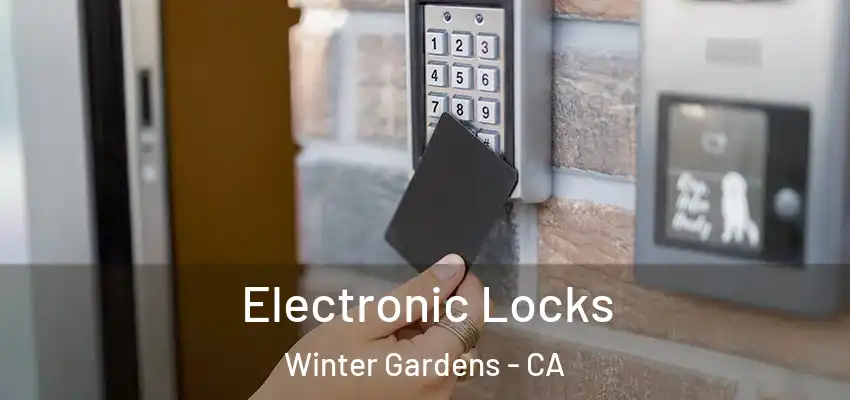 Electronic Locks Winter Gardens - CA