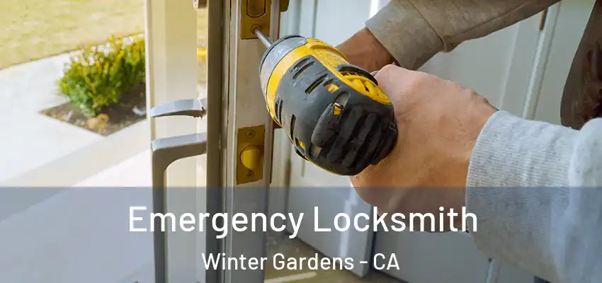  Emergency Locksmith Winter Gardens - CA