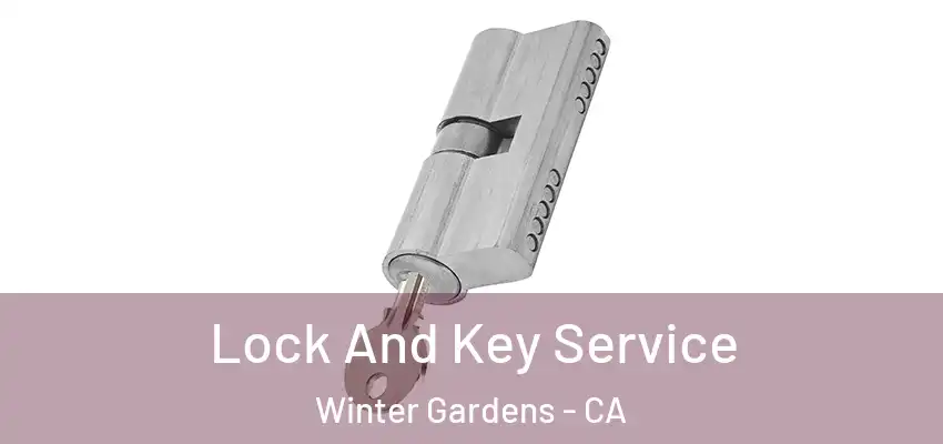  Lock And Key Service Winter Gardens - CA