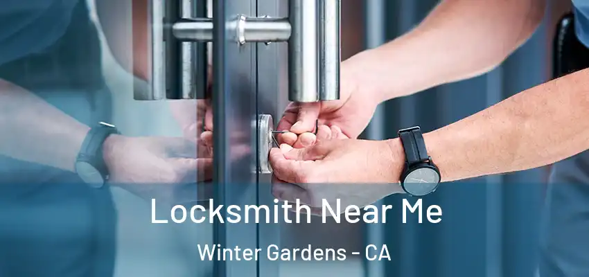  Locksmith Near Me Winter Gardens - CA