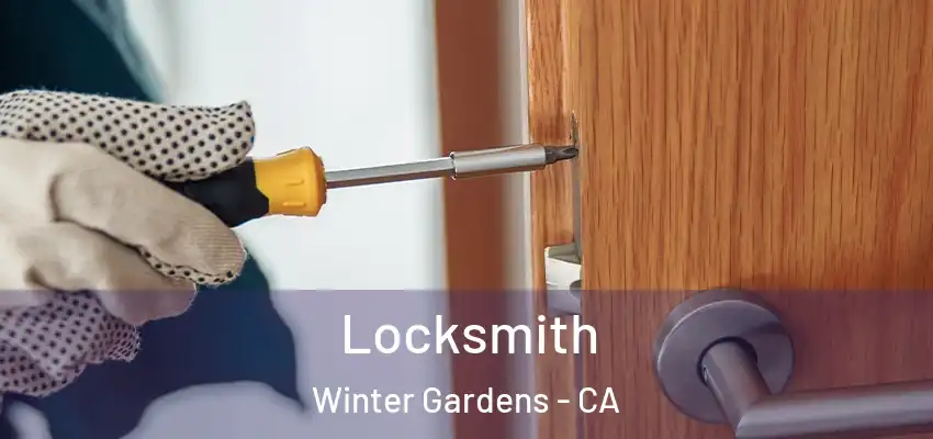 Locksmith Winter Gardens - CA