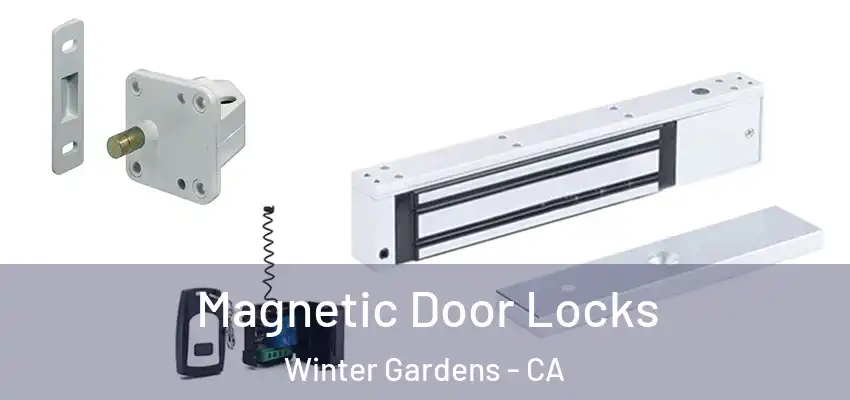 Magnetic Door Locks Winter Gardens - CA