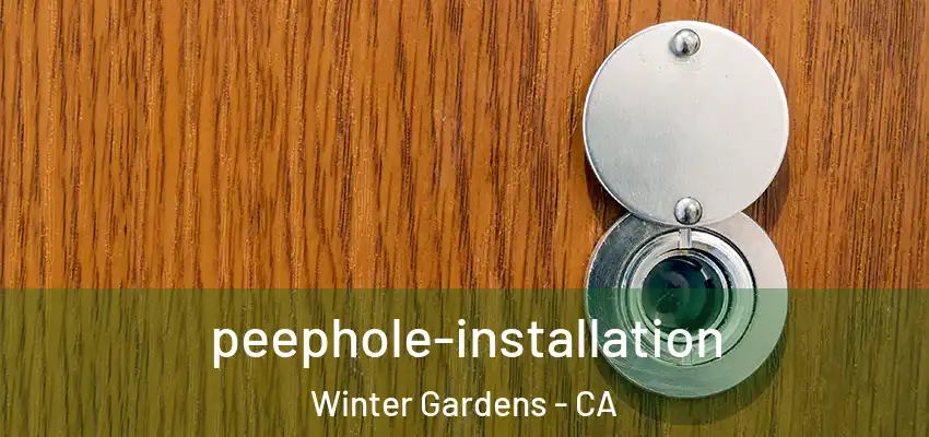 peephole-installation Winter Gardens - CA