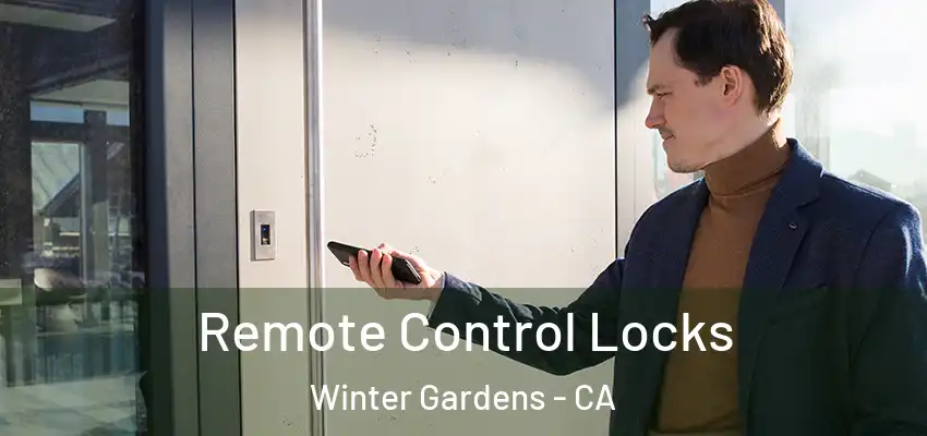 Remote Control Locks Winter Gardens - CA