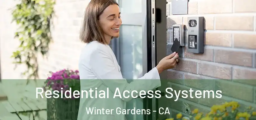 Residential Access Systems Winter Gardens - CA